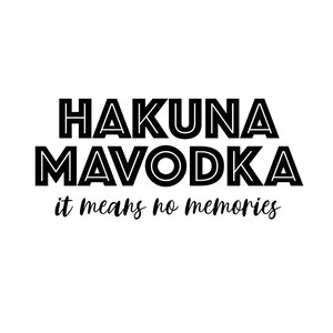 Hakuna Mavodka / Vettore / Bere / Vettore di alcol / T-shirt Vodka / File Cricut / File di taglio / DXF / JPG / PNG / Incisione