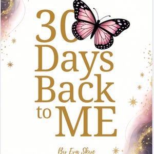 Op de afbeelding: Boekomslag met de titel "30 Days Back to ME" in gouden letters, met een roze en zwarte vlinder. De achtergrond heeft een aquarelontwerp met roze, paarse en gouden accenten. De naam van de auteur, Eva Skye, wordt ook weergegeven.