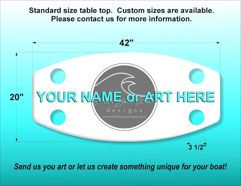 May include: White table top with rounded edges, measuring 42 inches by 20 inches. It has four holes for mounting and a space for a personalized name or art. The text "YOUR NAME or ART HERE" is printed in blue. The logo "Follow Your Wave Designs" is printed in black and gray.