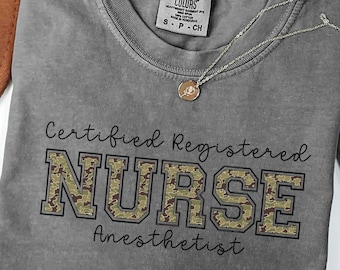Camo CRNA Tee, Proud certified nurse anesthetist top, CRNA Graduation Gift, CRNA Gift, Nurse Anesthetist tshirt, Comfort Colors