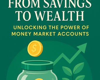 Money Market Account Beginner's Guide: Building Wealth Safely (PDF)