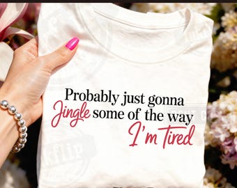 Jingle Some of the Way SVG, Christmas Shirt PNG (Digital Download)