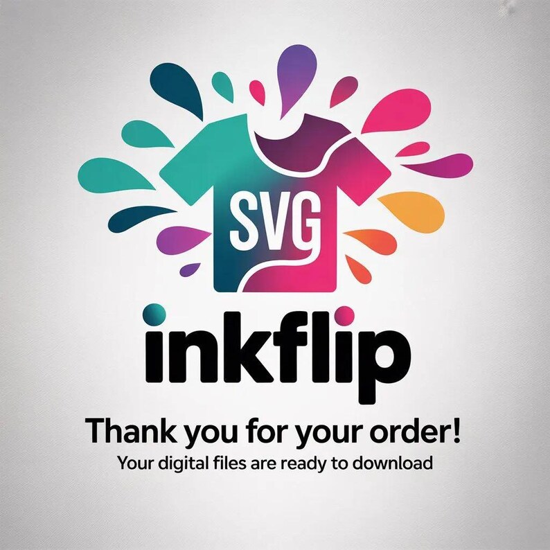 K&ouml;nnte beinhalten: Ein farbenfrohes Grafikdesign mit einem T-Shirt-Motiv und den wei&szlig;en Buchstaben "SVG". Darunter steht das Wort "inkflip" in Schwarz, mit dem Text "Thank you for your order!" und "Your digital files are ready to download".