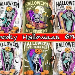 Halloween Will Never Die PNG, Spooky Halloween PNG, Trendy Halloween Shirt PNG, Halloween Pumpkin png, Horror png, Halloween Png Designs,
