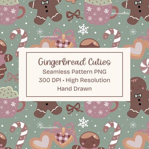 May include: A seamless pattern featuring gingerbread people, mugs of cocoa, candy canes, bows, and snowflakes on a sage green background. A white rectangular overlay contains the text: Gingerbread Cuties, Seamless Pattern PNG, 300 DPI, High Resolution, Hand Drawn.