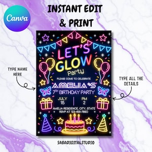 May include: A digital invitation with a black background and neon-style graphics. The text reads "Let's Glow Party" with details for Amelia's 7th birthday. Includes balloons, stars, gifts, and a cake. The Canva logo is in the upper left.