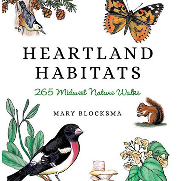 Heartland Habitats: 265 Midwest Nature Walks by Mary Blocksma