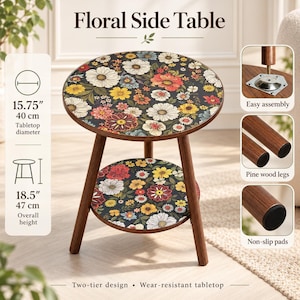May include: A round two-tier side table with a floral pattern on both surfaces. It features brown pine wood legs with non-slip pads. The tabletop diameter is 15.75 inches and the overall height is 18.5 inches. The text reads Floral Side Table.