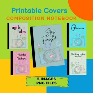 以下が含まれることがあります： カメラのイラストとテキストが描かれた、5つのコンポジションノートの表紙のコレクション。表紙はピンク、ブルー、グリーンなど様々な色で、"Stay Focused"や"Photography Journal"などのフレーズが書かれています。画像には、"Printable Covers"と"5 Images PNG Files"という文字も含まれています。