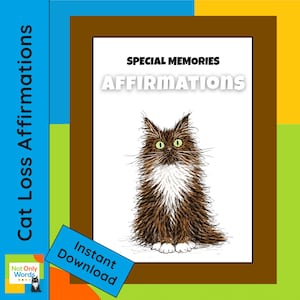 May include: A framed print featuring a brown and white cat illustration. The text "SPECIAL MEMORIES AFFIRMATIONS" is above the cat. The words "Cat Loss Affirmations" are on the left. A blue rectangle with "Instant Download" is in the lower left.