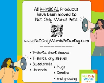 Reminder: Physical Products for pet lovers have moved to our other shop. NotOnlyWordsPets