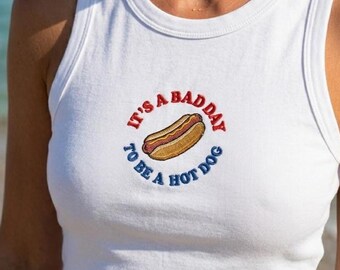 It’s A Bad Day To Be A Hotdog Embroidered Crop Tank Top - Funny Foodie Sleeveless Tee, Trendy Ribbed Baby Tank, Gift for Her