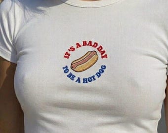 It's A Bad Day To Be A Hotdog Embroidered Baby Tee - Funny Foodie Aesthetic Baby Tee, Retro Graphic Tee, Y2K Summer Shirt, Gift For Her