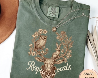 Comfort Colors® Respect The Locals Shirt Wildlife Shirt, For Granola Girl Gift With Wild Animals Shirt Woodland Animals Shirt Outdoor Shirt