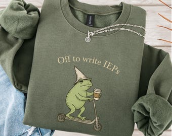Off to Write IEPs Sweatshirt, Special Education Teacher Gift, Frog on Scooter Pullover, SPED Crewneck, School Psychologist Gift