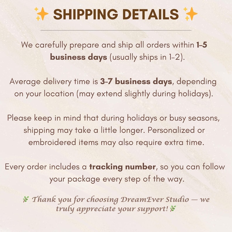 May include: Text on a cream-colored background reads "SHIPPING DETAILS" with star accents. The text describes order preparation, shipping times, and tracking information. It also thanks customers for their support.