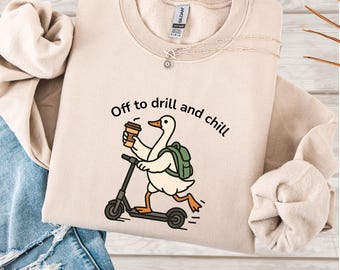 Funny Dental Goose Sweatshirt, Off to Drill and Chill Crewneck, Dentist Humor Gift, Dental Hygienist Sweater