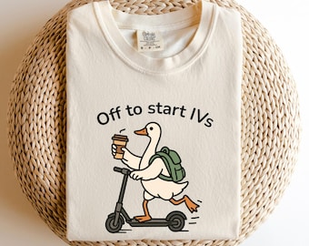 Camiseta con colores reconfortantes "Off to Start IVs", divertida camiseta de enfermera de IV Goose, regalo para enfermera de infusión