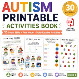 Peut inclure: Un livre d'activités imprimable pour enfants de 3 à 6 ans, intitulé AUTISM PRINTABLE ACTIVITIES BOOK. Le document comprend 30 activités sur les compétences sociales, la motricité fine et les routines quotidiennes, avec des pages sur le calme, les routines, les émotions et les objets.