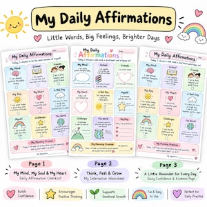 May include: Three printable sheets titled My Daily Affirmations featuring colorful grids with text prompts, illustrations of suns, rainbows, hearts, and stars, and sections for dates and signatures to encourage positive daily reflection and mindfulness.