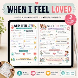 May include: A digital tablet displaying a When I Feel Loved parent and kid worksheet with two versions included. The worksheet features colorful illustrations, checkboxes, and writing prompts for families to share feelings and promises.