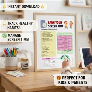 May include: A framed printable chart titled Earn Your Screen Time with sections for healthy habits, a task checklist, and notes. The chart features colorful illustrations of children, a clock, and a Good Vibes badge, displayed on a wooden desk.