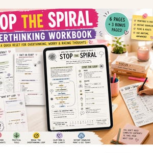May include: A digital workbook titled Stop the Spiral Overthinking Workbook, featuring pages with prompts for managing racing thoughts, worry, and overthinking. The workbook includes sections like What Can I Control, Fact or Fear, and Break the What If Loop.