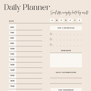 May include: A beige daily planner with black text. The top reads "Daily Planner" and "Small steps everyday lead to big results." It includes sections for date, time slots, top priorities, reminders, daily affirmations, and notes.