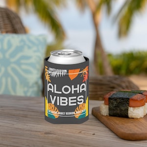 ALOHA VIBES Can Cooler - Customizable Wedding Favors, Family Reunion, Hawaii Vacation, Beach Party Decor, Summer Drink Holder