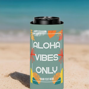 ALOHA VIBES Slim Can Cooler - Customizable Wedding Favors, Family Reunion, Hawaii Vacation, Beach Party Decor, Summer Drink Holder