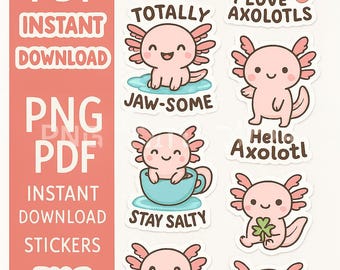 Axolotl Cute Sticker Bundle | 12 Kawaii Axolotl Quotes | Digital Download PNG PDF ZIP | Cricut Printable Craft Stickers