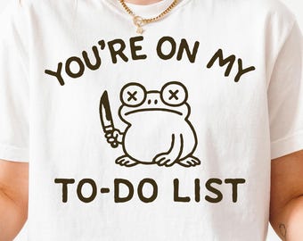 Camiseta "Estás en mi lista de tareas pendientes", sudadera con rana divertida, camiseta "Unhinged", conjuntos "Weirdcore", suéter con regalo de broma, sudadera con meme divertido, camiseta peculiar