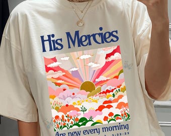 Comfort Colors® Bible Verse Shirt, His Mercies Are New Every Morning, Christian Shirt, Religious Shirt, Faith Based Shirt, Christian Shirt