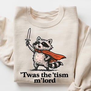 Twas The Tism Mlord Raccoon Comfort Colors Shirt, Funny Autism Meme Tee, Sarcastic Humor Graphic T-Shirt, Cute Oversized Gift Shirts