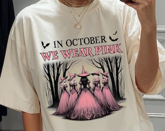 Im Oktober tragen wir rosa Shirt, Halloween Brustkrebs Bewusstsein T-Shirt, Halloween Hexe Sweat, Hexen rosa Monat T-Shirt, tragen wir Pink