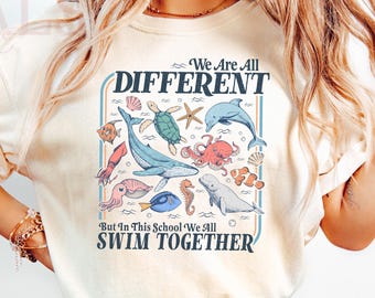 We Are All Different Swim Together Shirt, Teacher Shirt Back to School 2025, Inclusive Ocean Animals Sweatshirt, Teacher Appreciation Shirt
