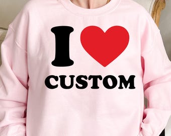 Sudadera y camiseta personalizadas con texto "I Heart", regalo de San Valentín, camiseta romántica para pareja, camiseta de amor a juego, regalo de aniversario