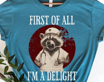 Funny Opossum Nurse Shirts Angry Opossum TShirt, First Of All I'm A Delight, Opossum Lover, First Of All I'm A Delight, Funny Opossum Shirts