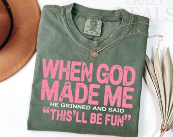 Camiseta Comfort Colors® "Cuando Dios me creó, sonrió", divertida camiseta con humor cristiano, frase de fe, idea de regalo religioso