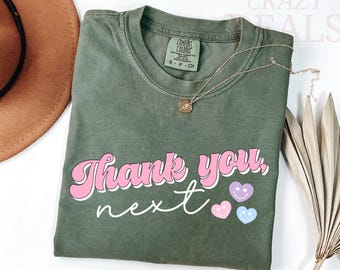 Comfort Colors Thank You Next Shirt, Anti Valentine Tee, Cute Valentine's Day Shirt, Divorce Valentine, Sarcastic Love Tee, Graphic Shirt