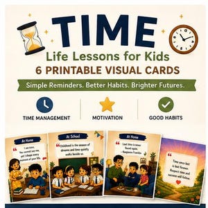 Op de afbeelding: Een set van 6 printbare visuele kaarten getiteld TIME Life Lessons for Kids. Het ontwerp bevat een zandloper, een klok en illustraties van kinderen in school- en thuissituaties met motiverende citaten over tijdbeheer en goede gewoontes.
