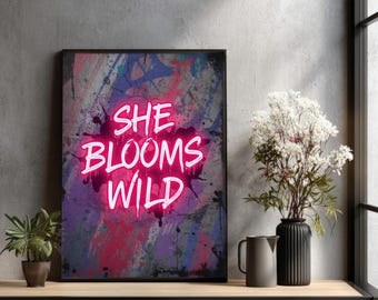 Impresión artística de grafiti "She Blooms Wild" / Cita femenina neón (arte digital)
