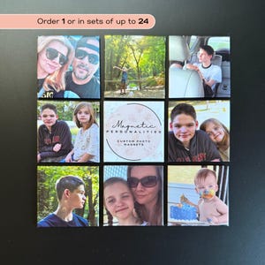 May include: Square custom photo magnets arranged in a grid. The magnets feature various family photos, including portraits and outdoor scenes. The text "Order 1 or in sets of up to 24" is at the top. The center magnet has the text "Magnetic Personalities Custom Photo Magnets."