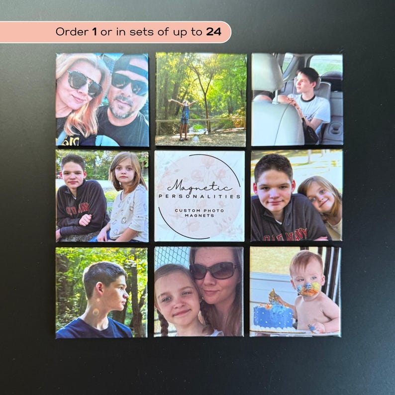 May include: Square custom photo magnets arranged in a grid. The magnets feature various family photos, including portraits and outdoor scenes. The text "Order 1 or in sets of up to 24" is at the top. The center magnet has the text "Magnetic Personalities Custom Photo Magnets."