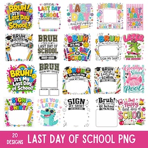 Op de afbeelding: Een verzameling van 20 kleurrijke PNG-ontwerpen voor de laatste schooldag. Elk ontwerp bevat speelse tekst zoals "Bruh! Het is mijn laatste schooldag!" en handtekeningruimtes, met illustraties van potloden, smiley-gezichten en afstudeerpetten.