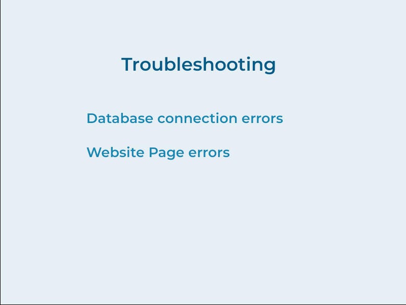 May include: A light blue background with the word "Troubleshooting" in dark blue. Below, two lines of text read "Database connection errors" and "Website Page errors" in dark blue.