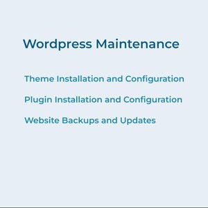 May include: A light blue background with the text "Wordpress Maintenance" in a darker blue font. Below, three lines list services: Theme Installation and Configuration, Plugin Installation and Configuration, and Website Backups and Updates.