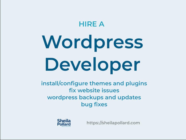 May include: A light blue graphic with the text "HIRE A Wordpress Developer." The text below lists services: install/configure themes and plugins, fix website issues, wordpress backups and updates, and bug fixes. The website address is sheilapollard.com.