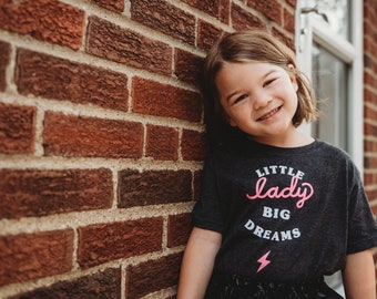 Little Lady, Big Dreams Baby Bodysuit/ Toddler Tee