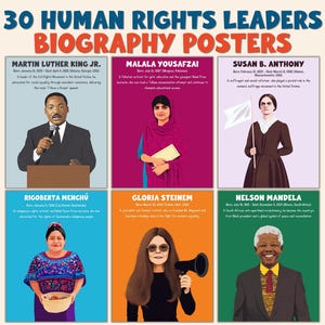 May include: A set of posters titled "30 Human Rights Leaders Biography Posters." The posters feature illustrations of Martin Luther King Jr., Malala Yousafzai, Susan B. Anthony, Rigoberta Menchú, Gloria Steinem, and Nelson Mandela. Each poster includes biographical information.